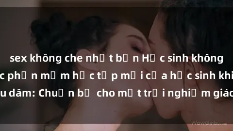sex không che nhật bản Học sinh không che Sex Video - Các phần mềm học tập mới của học sinh khiêu dâm: Chuẩn bị cho một trải nghiệm giáo dục mới cho giới trẻ.