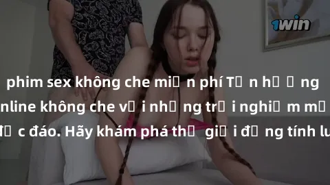 phim sex không che miễn phí Tận hưởng niềm vui của sex online không che với những trải nghiệm mới mẻ và độc đáo. Hãy khám phá thế giới đồng tính luyến ái trực tuyến ngay hôm nay!