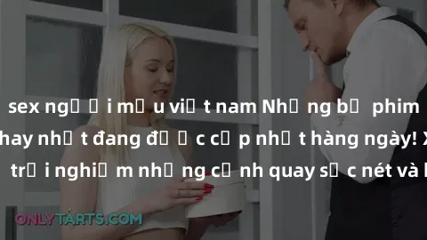 sex người mẫu việt nam Những bộ phim JAV HD miễn phí hay nhất đang được cập nhật hàng ngày! Xem ngay để trải nghiệm những cảnh quay sắc nét và hấp dẫn nhất, không cần trả phí!