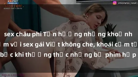 sex châu phi Tận hưởng những khoảnh khắc đầy gợi cảm với sex gái Việt không che, khoái cảm tột bậc khi thưởng thức những bộ phim hấp dẫn đang hot hiện nay.