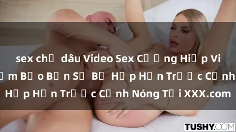 sex chị dâu Video Sex Cưỡng Hiếp Vietsub Hot Nhất - Đảm Bảo Bạn Sẽ Bị Hớp Hồn Trước Cảnh Nóng Tại XXX.com