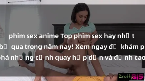 phim sex anime Top phim sex hay nhất mà bạn không thể bỏ qua trong năm nay! Xem ngay để khám phá những cảnh quay hấp dẫn và đỉnh cao của nghệ thuật này.