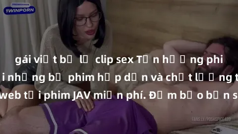 gái việt bị lộ clip sex Tận hưởng phim JAV miễn phí với những bộ phim hấp dẫn và chất lượng tại trang web tải phim JAV miễn phí. Đảm bảo bạn sẽ được thỏa mãn và hài lòng!