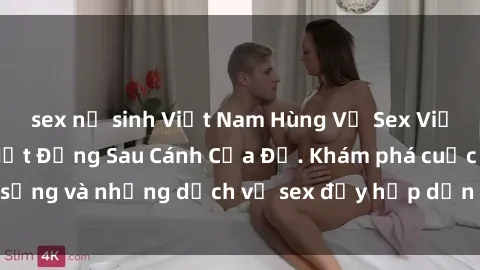 sex nữ sinh Việt Nam Hùng Vỹ Sex Việt Nam: Những Bí Mật Đằng Sau Cánh Cửa Đỏ. Khám phá cuộc sống và những dịch vụ sex đầy hấp dẫn của người Việt Nam.