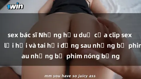 sex bác sĩ Những hậu duệ của clip sex đình đám: Sự lợi hại và tai hại đằng sau những bộ phim nóng bỏng