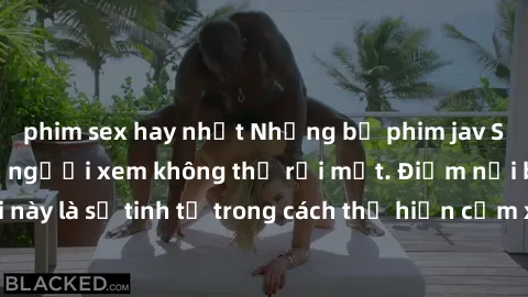 phim sex hay nhất Những bộ phim jav SM không che khiến người xem không thể rời mắt. Điểm nổi bật của thể loại này là sự tinh tế trong cách thể hiện cảm xúc và sự hấp dẫn của những cảnh quay.