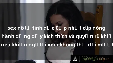 sex nô lệ tình dục Cập nhật clip nóng BDSM: Những pha hành động đầy kích thích và quyến rũ khiến người xem không thể rời mắt. Đừng bỏ lỡ!