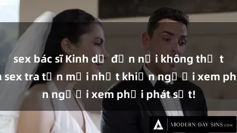 sex bác sĩ Kinh dị đến nỗi không thể tin nổi: Phim sex tra tấn mới nhất khiến người xem phải phát sốt!