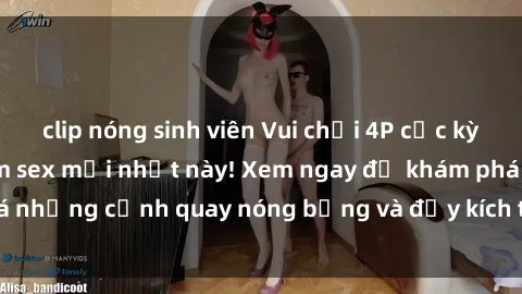 clip nóng sinh viên Vui chơi 4P cực kỳ hấp dẫn trong phim sex mới nhất này! Xem ngay để khám phá những cảnh quay nóng bỏng và đầy kích thích của bộ phim này!