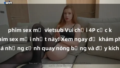 phim sex mỹ vietsub Vui chơi 4P cực kỳ hấp dẫn trong phim sex mới nhất này! Xem ngay để khám phá những cảnh quay nóng bỏng và đầy kích thích của bộ phim này!