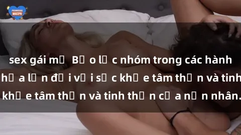 sex gái mỹ Bạo lực nhóm trong các hành vi tình dục: Hiểm họa lớn đối với sức khỏe tâm thần và tinh thần của nạn nhân.