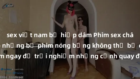 sex việt nam bị hiếp dâm Phim sex châu Âu đỉnh cao: Top những bộ phim nóng bỏng không thể bỏ qua! Xem ngay để trải nghiệm những cảnh quay đầy kích thích và cuồng nhiệt.