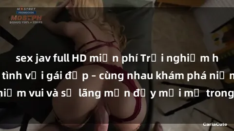 sex jav full HD miễn phí Trải nghiệm hạnh phúc khi làm tình với gái đẹp – cùng nhau khám phá niềm vui và sự lãng mạn đầy mới mẻ trong quan hệ của bạn.