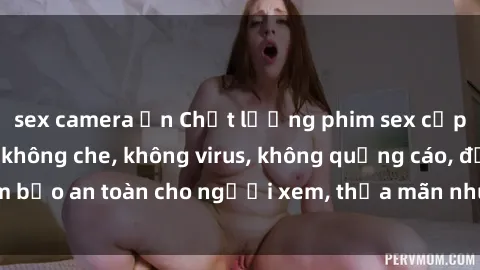 sex camera ẩn Chất lượng phim sex cập nhật mới nhất, không che, không virus, không quảng cáo, đảm bảo an toàn cho người xem, thỏa mãn nhu cầu tình dục của bạn.