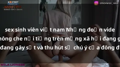 sex sinh viên việt nam Những đoạn video sex Việt Nam không che nổi tiếng trên mạng xã hội đang gây sốt và thu hút sự chú ý của đông đảo người xem.
