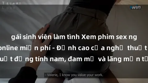 gái sinh viên làm tình Xem phim sex người Pháp vietsub online miễn phí - Đỉnh cao của nghệ thuật đồng tính nam, đam mỹ và lãng mạn từ xứ sở hoa hồng!