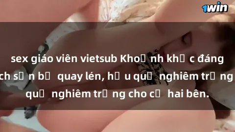 sex giáo viên vietsub Khoảnh khắc đáng buồn: Sex khách sạn bị quay lén, hậu quả nghiêm trọng cho cả hai bên.