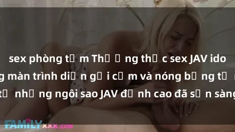 sex phòng tắm Thưởng thức sex JAV idol miễn phí: Những màn trình diễn gợi cảm và nóng bỏng từ những ngôi sao JAV đỉnh cao đã sẵn sàng để bạn khám phá.