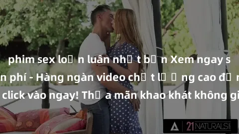 phim sex loạn luân nhật bản Xem ngay sex jav full HD miễn phí - Hàng ngàn video chất lượng cao đỉnh cao chỉ cần click vào ngay! Thỏa mãn khao khát không giới hạn, đón chờ những trải nghiệm mới lạ!