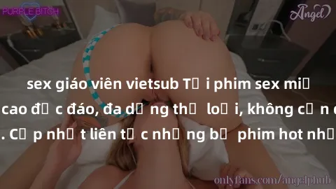 sex giáo viên vietsub Tải phim sex miễn phí chất lượng cao độc đáo, đa dạng thể loại, không cần đăng ký tài khoản. Cập nhật liên tục những bộ phim hot nhất trên thị trường. Sự lựa chọn hàng đầu cho ng