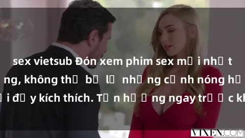 sex vietsub Đón xem phim sex mới nhất đang hot trên mạng, không thể bỏ lỡ những cảnh nóng hổi đầy kích thích. Tận hưởng ngay trước khi bị xoá chóng mặt!
