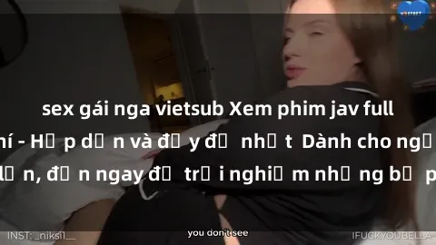 sex gái nga vietsub Xem phim jav full HD online miễn phí - Hấp dẫn và đầy đủ nhất  Dành cho người lớn, đến ngay để trải nghiệm những bộ phim hấp dẫn và hấp dẫn.