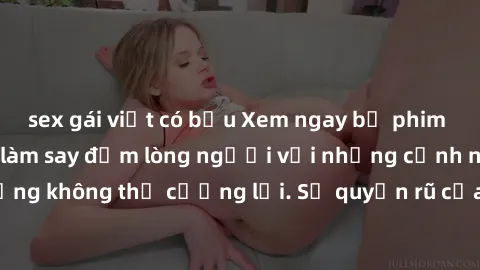 sex gái việt có bầu Xem ngay bộ phim sex milf hot nhất, làm say đắm lòng người với những cảnh nóng bỏng không thể cưỡng lại. Sự quyến rũ của MILF sẽ khiến bạn mãnh liệt!