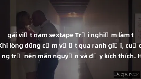 gái việt nam sextape Trải nghiệm làm tình ngoài đường: Khi lòng dũng cảm vượt qua ranh giới, cuộc hẹn nơi công cộng trở nên mãn nguyện và đầy kích thích. Hành vi nguy hiểm, nhưng cũng tạo nên cảm giác