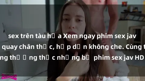 sex trên tàu hỏa Xem ngay phim sex jav HD với những cảnh quay chân thực, hấp dẫn không che. Cùng thưởng thức những bộ phim sex jav HD hot nhất hiện nay!